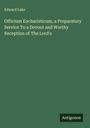 Edward Lake: Officium Eucharisticum, a Preparatory Service To a Devout and Worthy Reception of The Lord's, Buch
