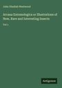 John Obadiah Westwood: Arcana Entomologica or Illustrations of New, Rare and Interesting Insects, Buch