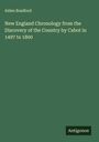 Alden Bradford: New England Chronology from the Discovery of the Country by Cabot in 1497 to 1800, Buch