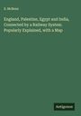 S. McBean: England, Palestine, Egypt and India, Connected by a Railway System. Popularly Explained, with a Map, Buch