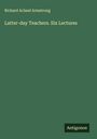 Richard Acland Armstrong: Latter-day Teachers. Six Lectures, Buch