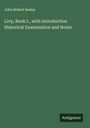 John Robert Seeley: Livy, Book I., with Introduction Historical Examination and Notes, Buch