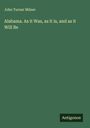 John Turner Milner: Alabama. As it Was, as it is, and as it Will Be, Buch