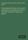 Johann Karl Friedrich Zöllner: Transcendental Physics. An Account of Experimental Investigations from the Scientific Treatises of Johann Carl Zöllner, Buch