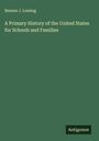 Benson J. Lossing: A Primary History of the United States for Schools and Families, Buch