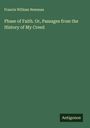 Francis William Newman: Phase of Faith. Or, Passages from the History of My Creed, Buch