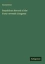 Anonymous: Republican Record of the Forty-seventh Congress, Buch