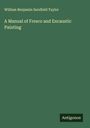 William Benjamin Sarsfield Taylor: A Manual of Fresco and Encaustic Painting, Buch