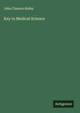 John Clawson Kelley: Key to Medical Science, Buch