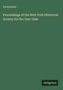Anonymous: Proceedings of the New York Historical Society for the Year 1846, Buch