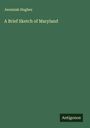 Jeremiah Hughes: A Brief Sketch of Maryland, Buch