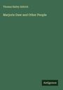 Thomas Bailey Aldrich: Marjorie Daw and Other People, Buch