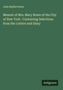 John Moffat Howe: Memoir of Mrs. Mary Howe of the City of New York : Containing Selections from Her Letters and Diary, Buch