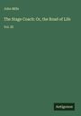 John Mills: The Stage Coach: Or, the Road of Life, Buch