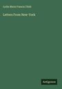 Lydia Maria Francis Child: Letters From New-York, Buch