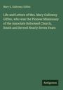 Mary E. Galloway Giffen: Life and Letters of Mrs. Mary Galloway Giffen, who was the Pioneer Missionary of the Associate Reformed Church, South and Served Nearly Seven Years, Buch