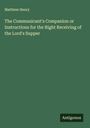 Matthew Henry: The Communicant's Companion or Instructions for the Right Receiving of the Lord's Supper, Buch