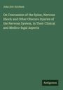 John Eric Erichsen: On Concussion of the Spine, Nervous Shock and Other Obscure Injuries of the Nervous System, in Their Clinical and Medico-legal Aspects, Buch