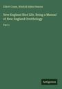 Elliott Coues: New England Bird Life. Being a Manual of New England Ornithology, Buch