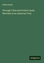 Duffus Hardy: Through Cities and Prairie Lands. Sketches of an American Tour, Buch