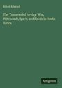 Alfred Aylward: The Transvaal of to-day. War, Witchcraft, Sport, and Spoils in South Africa, Buch