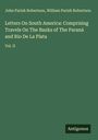 John Parish Robertson: Letters On South America: Comprising Travels On The Banks of The Paraná and Rio De La Plata, Buch