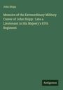 John Shipp: Memoirs of the Extraordinary Military Career of John Shipp : Late a Lieutenant in His Majesty's 87th Regiment, Buch