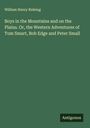 William Henry Rideing: Boys in the Mountains and on the Plains. Or, the Western Adventures of Tom Smart, Bob Edge and Peter Small, Buch
