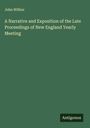 John Wilbur: A Narrative and Exposition of the Late Proceedings of New England Yearly Meeting, Buch