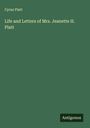 Cyrus Platt: Life and Letters of Mrs. Jeanette H. Platt, Buch
