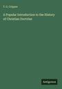 T. G. Crippen: A Popular Introduction to the History of Christian Doctrine, Buch