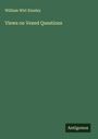 William Wirt Kinsley: Views on Vexed Questions, Buch