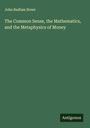 John Badlam Howe: The Common Sense, the Mathematics, and the Metaphysics of Money, Buch