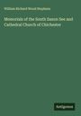 William Richard Wood Stephens: Memorials of the South Saxon See and Cathedral Church of Chichester, Buch
