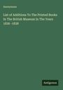 Anonymous: List of Additions To The Printed Books In The British Museum In The Years 1836 -1838, Buch