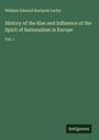 William Edward Hartpole Lecky: History of the Rise and Influence of the Spirit of Rationalism in Europe, Buch