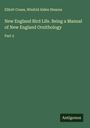 Elliott Coues: New England Bird Life. Being a Manual of New England Ornithology, Buch