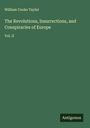 William Cooke Taylor: The Revolutions, Insurrections, and Conspiracies of Europe, Buch