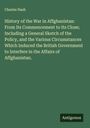 Charles Nash: History of the War in Affghanistan: From Its Commencement to Its Close; Including a General Sketch of the Policy, and the Various Circumstances Which Induced the British Government to Interfere in the Affairs of Affghanistan., Buch