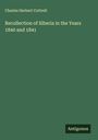 Charles Herbert Cottrell: Recollection of Siberia in the Years 1840 and 1841, Buch