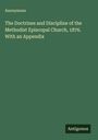 Anonymous: The Doctrines and Discipline of the Methodist Episcopal Church, 1876. With an Appendix, Buch