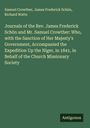 Samuel Crowther: Journals of the Rev. James Frederick Schön and Mr. Samuel Crowther: Who, with the Sanction of Her Majesty's Government, Accompanied the Expedition Up the Niger, in 1841, in Behalf of the Church Missionary Society, Buch