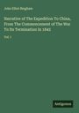 John Elliot Bingham: Narrative of The Expedition To China, From The Commencement of The War To Its Termination In 1842, Buch