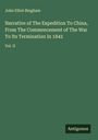 John Elliot Bingham: Narrative of The Expedition To China, From The Commencement of The War To Its Termination In 1842, Buch