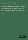 Jared Sparks: Lectures On Modern History: From the Irruption of the Northern Nations to the Close of the American Revolution, Buch