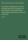 William Shakespeare: The Works of Shakespeare. The Text Carefully Restored According to the First Editions, with Introductions, Notes Original and Selected, and a Life of the Poet, Buch