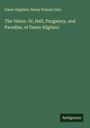 Dante Alighieri: The Vision. Or, Hell, Purgatory, and Paradise, of Dante Alighieri, Buch