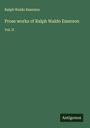 Ralph Waldo Emerson: Prose works of Ralph Waldo Emerson, Buch