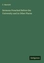 C. Marriott: Sermons Preached Before the University and in Other Places, Buch