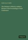 Luther Lee: The Debates to Which is Added a Review of the Proceedings of Said Conference, Buch